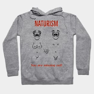 Naturism. You are missing out! Hoodie